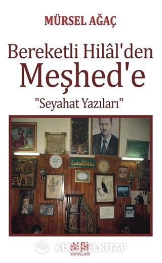 Bereketli Hilal'den Meşhed'e Seyahat Yazıları
