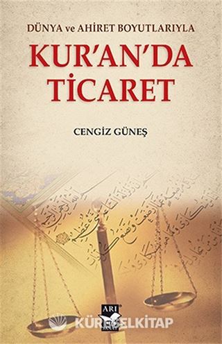 Dünya ve Ahiret Boyutlarıyla Kur'an'da Ticaret