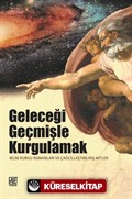 Geleceği Geçmişle Kurgulamak