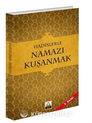 Hadislerle Namazı Kuşanmak