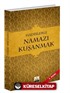 Hadislerle Namazı Kuşanmak