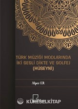 Türk Müziği Modlarında İki Sesli Dikte ve Solfej (Hüseyni)