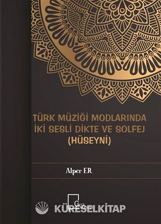 Türk Müziği Modlarında İki Sesli Dikte ve Solfej (Hüseyni)