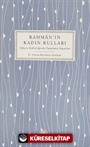 Rahman'ın Kadın Kulları Vahyin Aydınlığında Yaşanmış Hayatlar