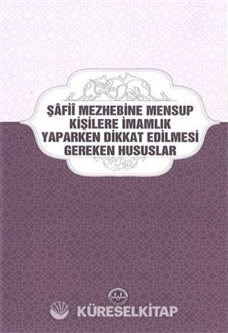 Şafii Mezhebine Mensup Kişilere İmamlık Yaparken Dikkat Edilmesi Gereken Hususlar