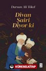 Divan Şairi Diyor ki