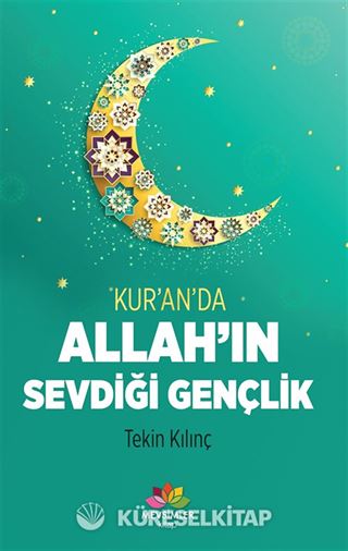 Kur'an'da Allah'ın Sevdiği Gençlik