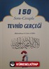 150 Soru-Cevapla Tevhid Gerçeği