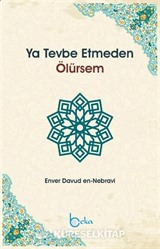 Ya Tevbe Etmeden Ölürsem