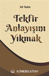 Tekfir Anlayışını Yıkmak