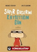 Süper Güçlerimi Kaybettiğim Gün