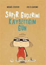Süper Güçlerimi Kaybettiğim Gün