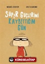 Süper Güçlerimi Kaybettiğim Gün