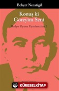 Konuş ki Göreyim Seni / Radyo Oyunu Uyarlamaları I