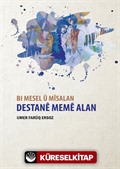 Bi Mesel U Misalan Destane Meme Alan