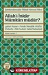 Allah'ı İnkar Mümkün müdür?