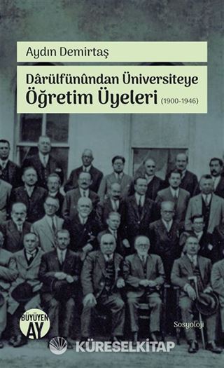 Darülfünundan Üniversiteye Öğretim Üyeleri (1900-1946)