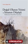 Doğal Olanın Yitimi ve İnsanın Düşüşü Hakkında Felsefi Bir İnceleme