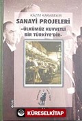 Sanayi Projeleri / Ülkümüz Kuvvetli Bir Türkiye'dir