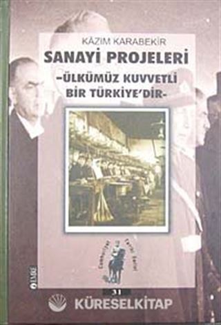 Sanayi Projeleri / Ülkümüz Kuvvetli Bir Türkiye'dir
