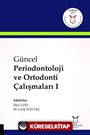 Güncel Periodontoloji ve Ortodonti Çalışmaları 1