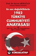 1982 Türkiye Cumhuriyeti Anayasası / En Son Değişikliklerle