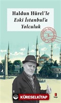 Haldun Hürel Eski İstanbul'a Yolculuk / Bir İstanbul Kültürü Kitabı 9