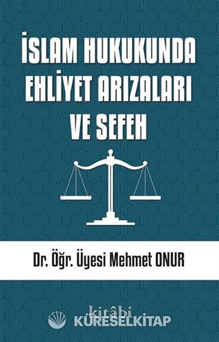 İslam Hukukunda Ehliyet Arızaları ve Sefeh