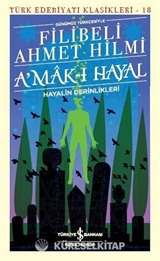 A'mak-ı Hayal - Hayalin Derinlikleri (Günümüz Türkçesiyle)