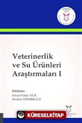 Veterinerlik ve Su Ürünleri Araştırmaları I