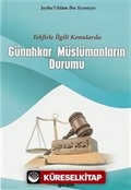 Tekfirle İlgili konularda Günahkar Müslümanların Durumu