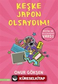 Keşke Japon Olsaydım!