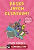 Keşke Japon Olsaydım!