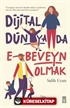 Dijital Dünyada E-Beveyn Olmak