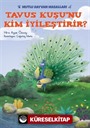 Tavus Kuşu'nu Kim İyileştirir? / Mutlu Hayvan Masalları