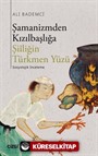 Şamanizmden Kızılbaşlığa Şiiliğin Türkmen Yüzü