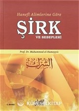Hanefi Alimlerine Göre Şirk ve Sebepleri