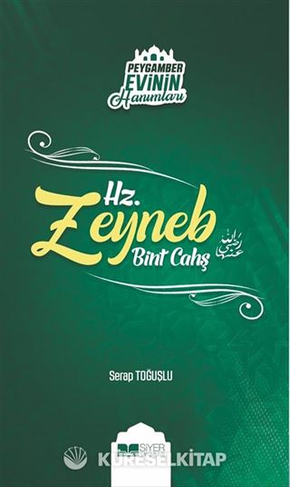 Hz. Zeyneb Bint Cahş / Peygamber Evinin Hanımları 7