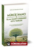 Mürcie İnancı ve İslam Ümmeti Üzerindeki Kötü Tesirleri