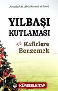 Yılbaşı Kutlaması ve Kafirlere Benzemek