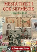 Meşrutiyet'i Çok Sevmiştik