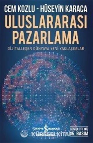 Uluslararası Pazarlama Dijitalleşen Dünyaya Yeni Yaklaşımlar