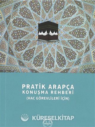 Pratik Arapça Konuşma Rehberi (Hac Görevlileri İçin)