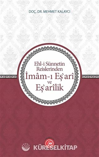 Ehl-i Sünnetin Reislerinden İmam-ı Eş‛ari ve Eş‛arik