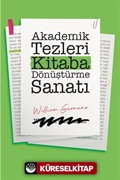 Akademik Tezleri Kitaba Dönüştürme Sanatı