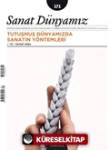 Sanat Dünyamız Üç Aylık Kültür ve Sanat Dergisi Sayı:171 Temmuz-Ağustos 2019