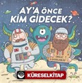 Ay'a Önce Kim Gidecek?