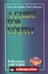 A Guide For Youth (Gençlik Rehberi)