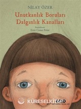 Unutkanlık Boruları Dalgınlık Kanalları
