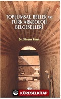 Toplumsal Bellek ve Türk Arkeoloji Belgeselleri